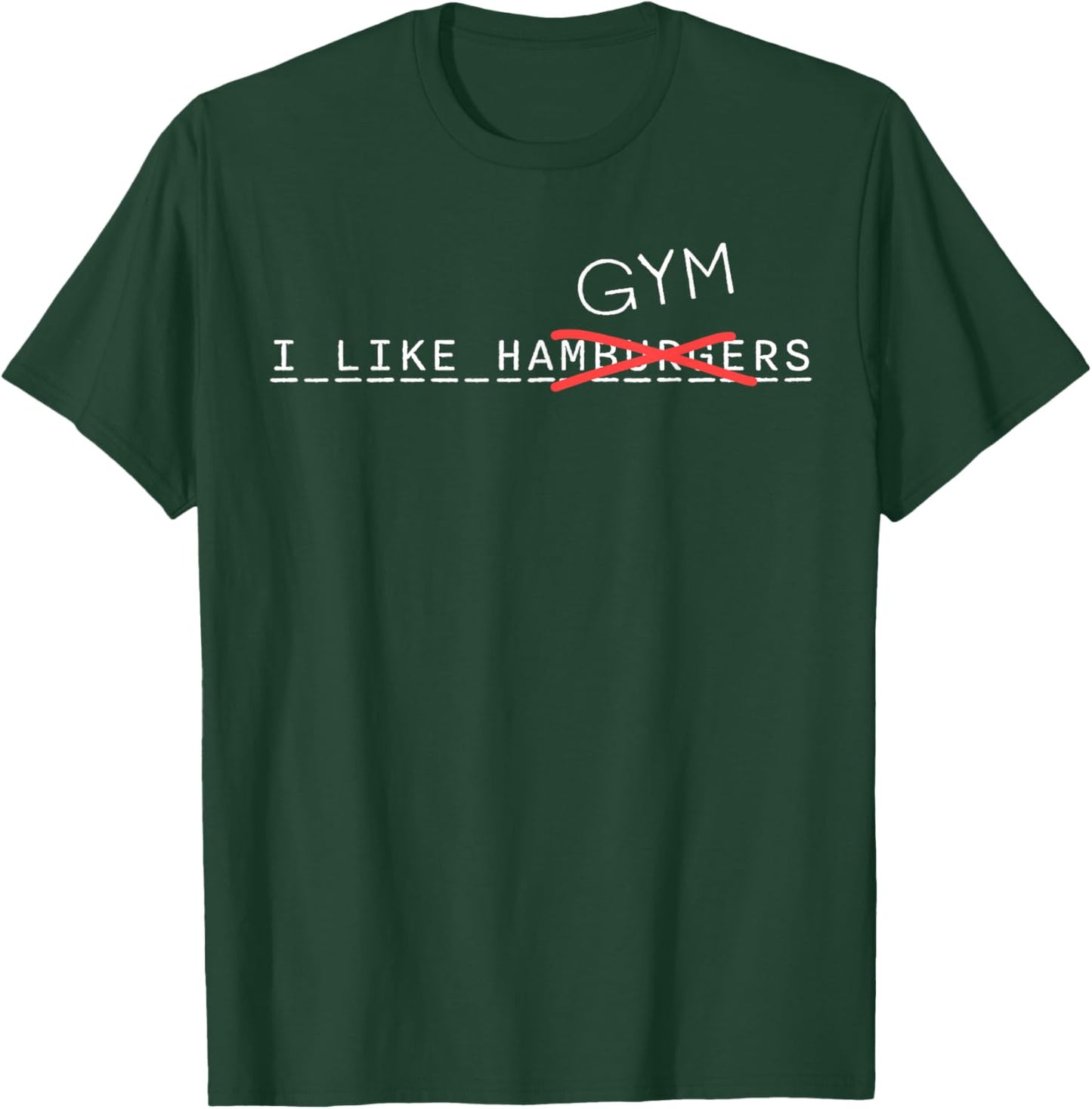 I Like Gym Not Burgers Funny Fitness Crossed-Out Word Design T-Shirt - T-Shirt | Forest