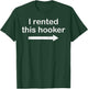 I Rented This Funny Saying Adult Humor Joke Couple Dad Men T-Shirt - T-Shirt | Forest