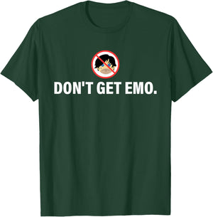 Don't Get Emo Humor Music T-Shirt - T-Shirt | Forest