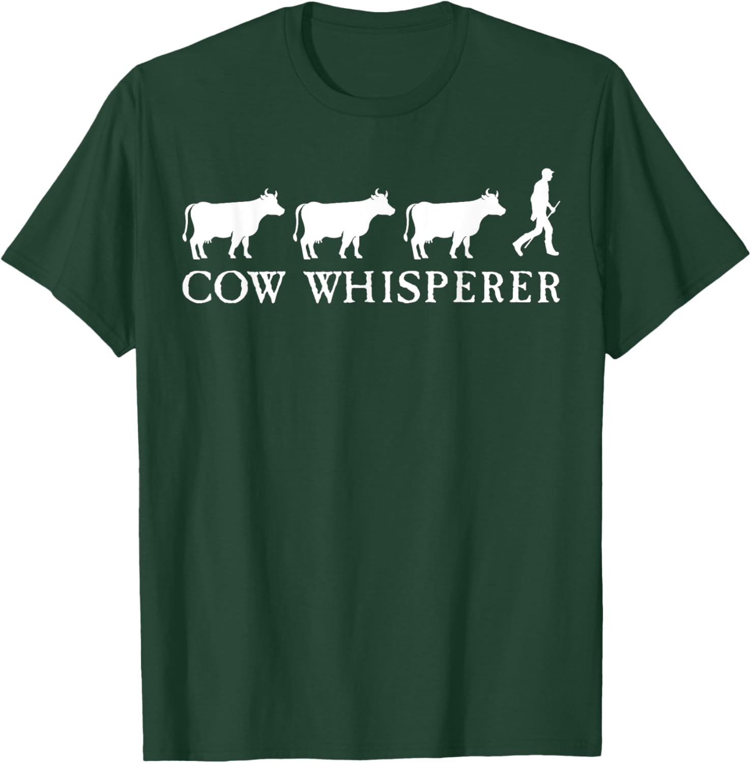Cow Whisperer Funny Farmer Farming Lovers Outfit Men Women T-Shirt - T-Shirt | Forest