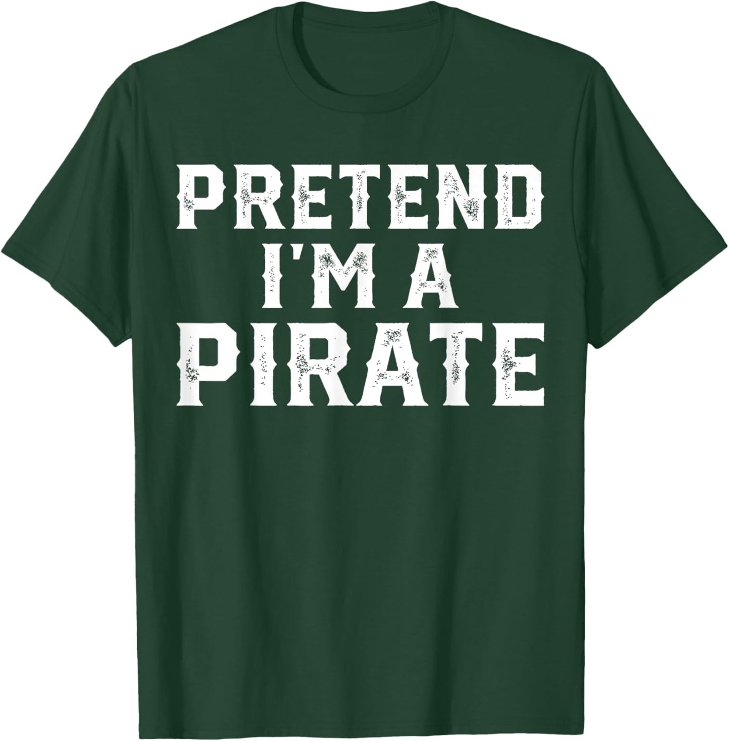 Pretend I'm A Pirate Funny Halloween Costume Men Women Kids T-Shirt - T-Shirt | Forest