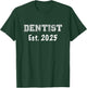 Dentist Graduation Gift - Dentist Established 2025 T-Shirt - T-Shirt | Forest