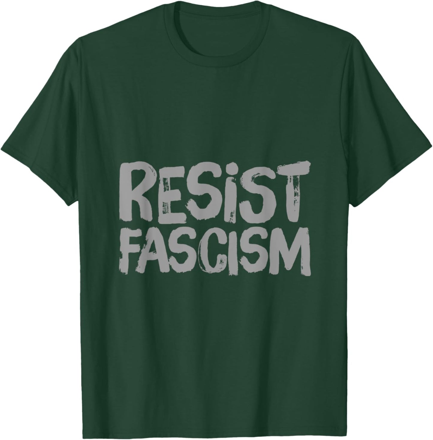 I Hate Fascism Funny Text Quote Of Resist Fascism T-Shirt - T-Shirt | Forest