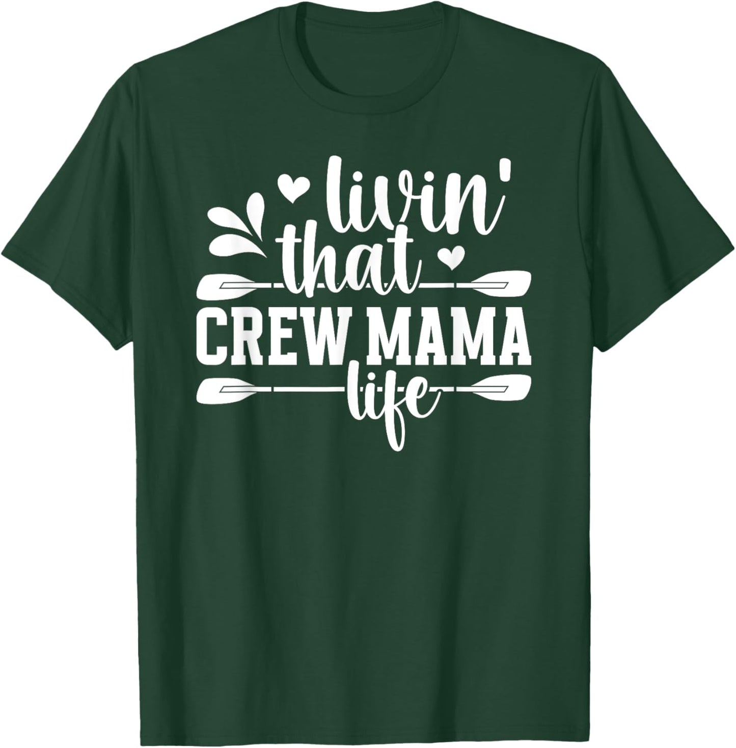 Crew Mama Life Rowing Mom Of A Rower Rowing Mother Crew Mom T-Shirt - T-Shirt | Forest