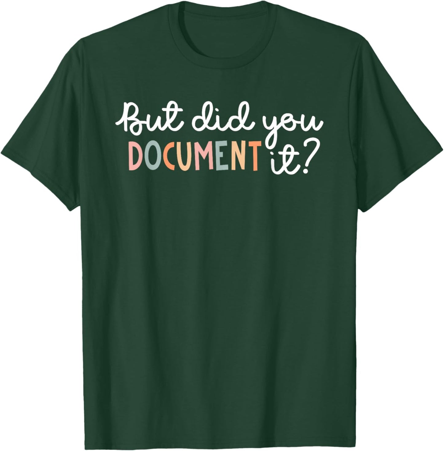 But Did You Document It Funny Human Resources HR Office T-Shirt - T-Shirt | Forest