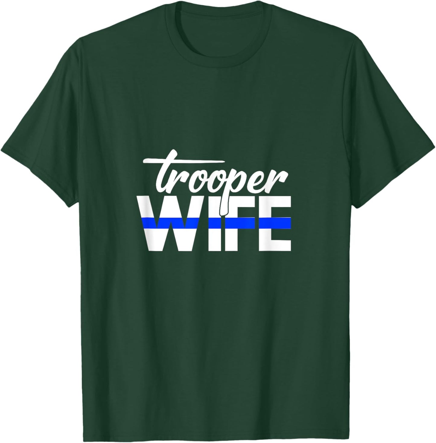 Proud Police Trooper Wife Funny Cop Officer Thin Blue Line T-Shirt - T-Shirt | Forest