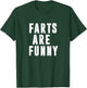 Farts Are Funny Hilarious Fun Humor Joke Design T-Shirt - T-Shirt | Forest