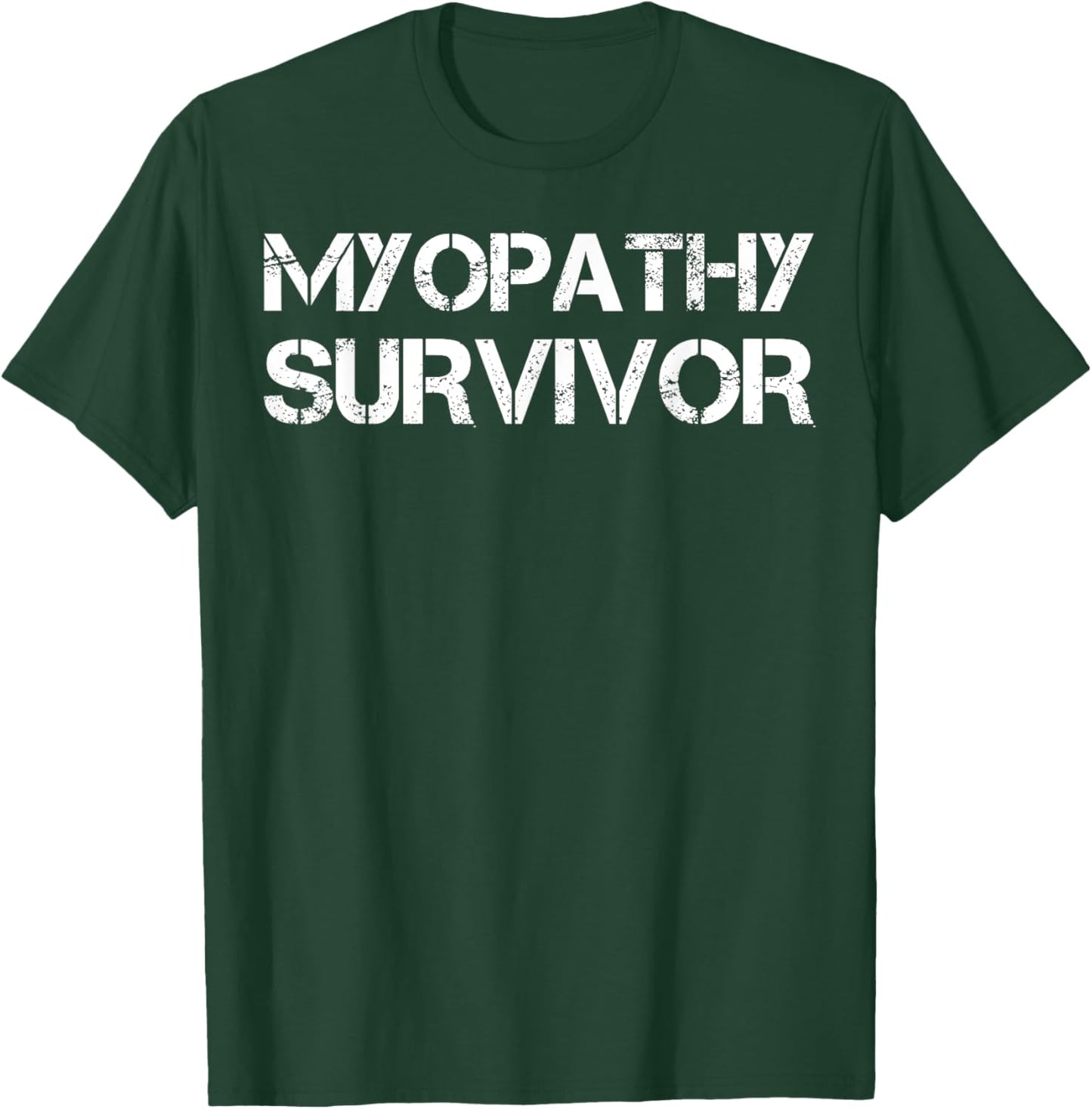 Myopathy Survivor T-Shirt - T-Shirt | Forest