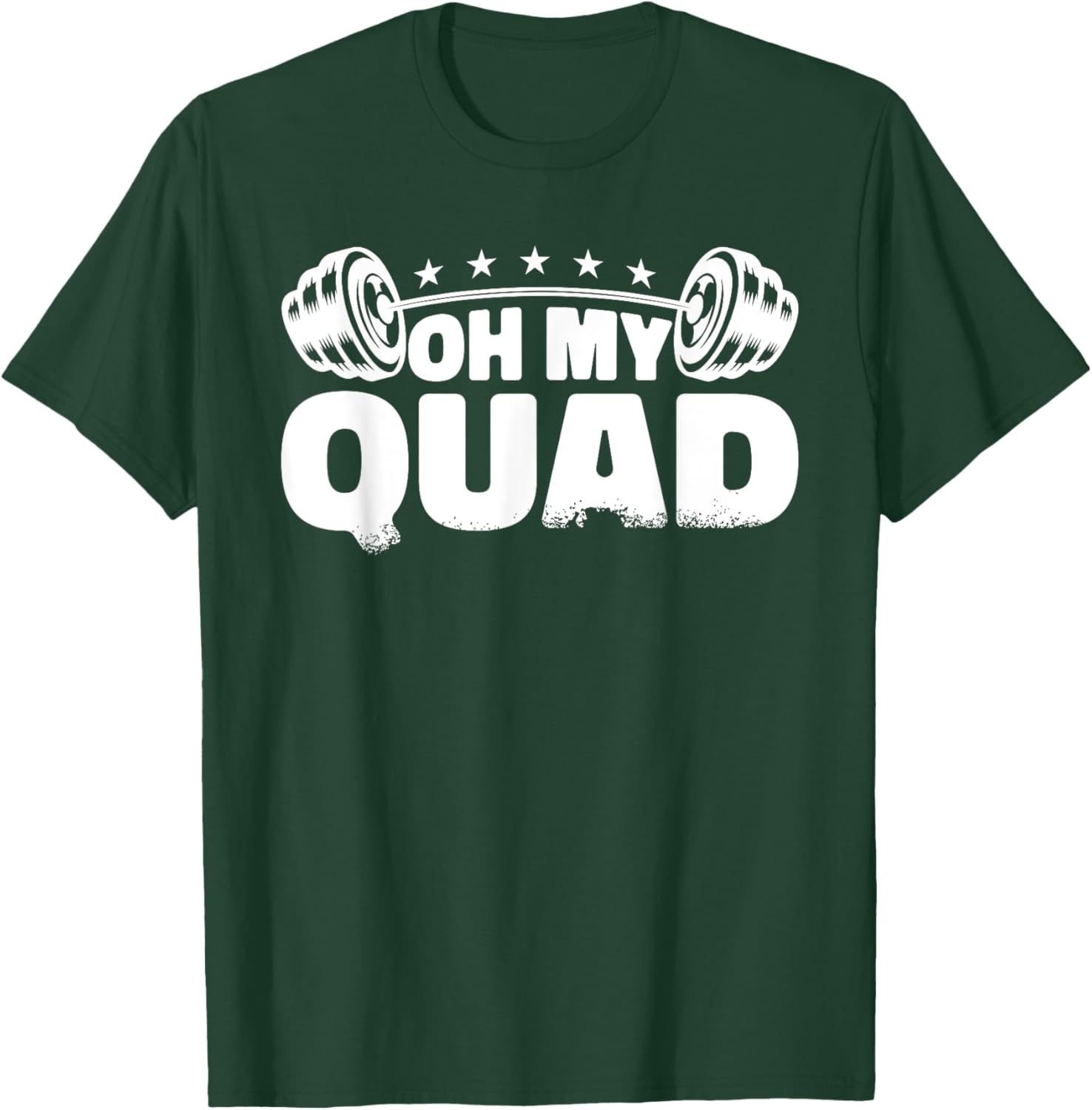 Oh My Quad Fitness Gym Bodybuilding T-Shirt - T-Shirt | Forest