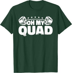 Oh My Quad Fitness Gym Bodybuilding T-Shirt - T-Shirt | Forest