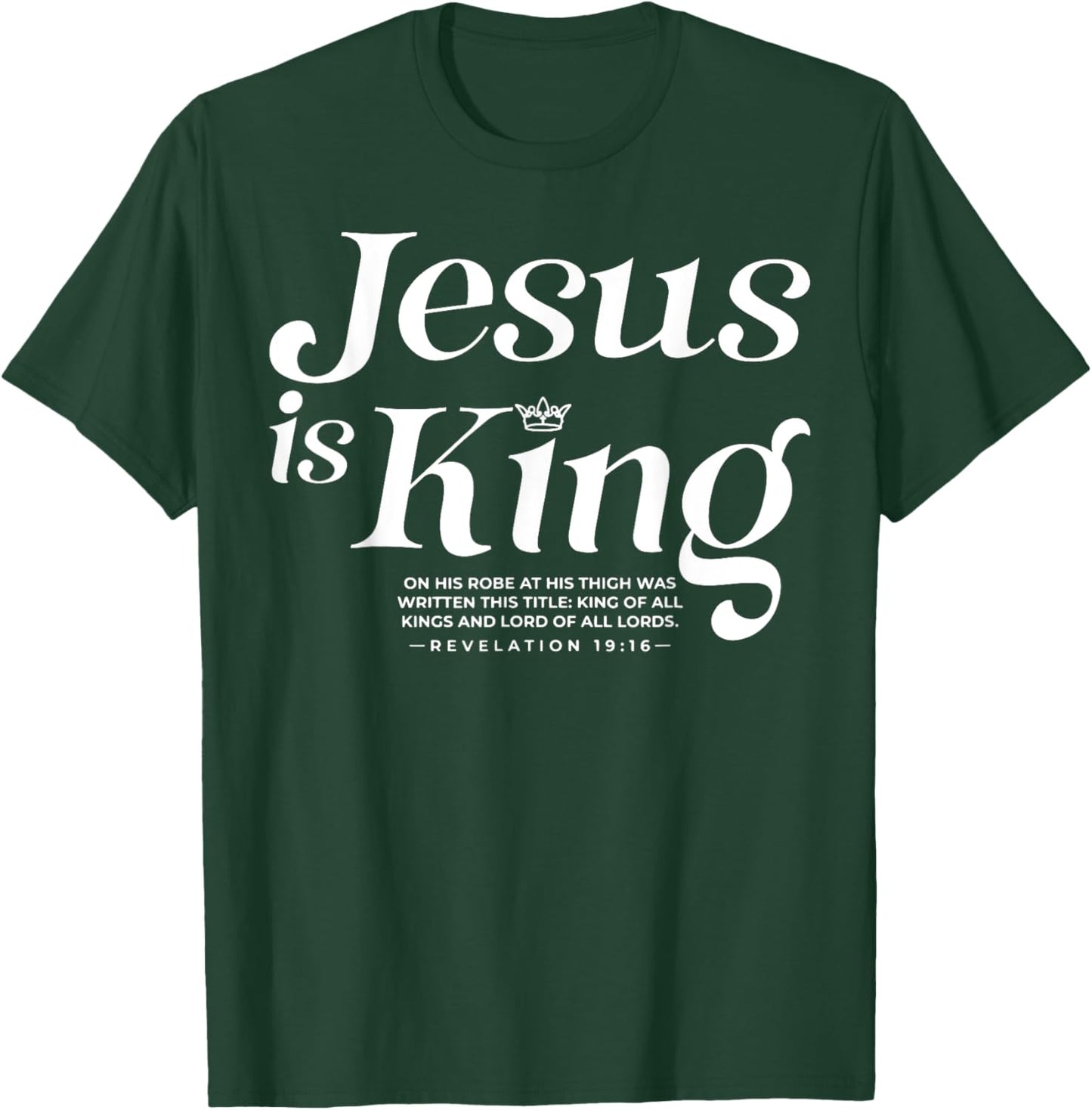 Jesus Is King On His Robe At His Thigh Was Writen T-Shirt - T-Shirt | Forest