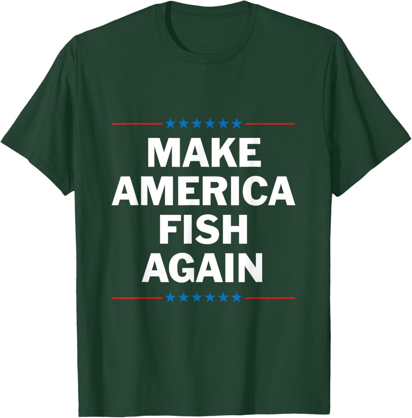 Make America Fish Again T-Shirt - T-Shirt | Forest