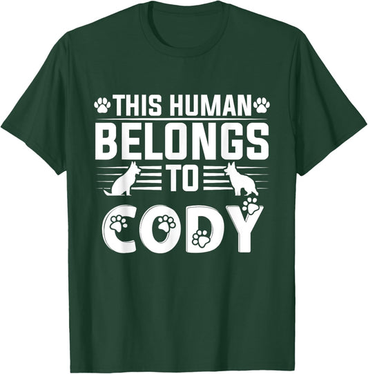 Dog Name Cody Personalised Gift This Human Belongs To a Dog T-Shirt - T-Shirt | Forest