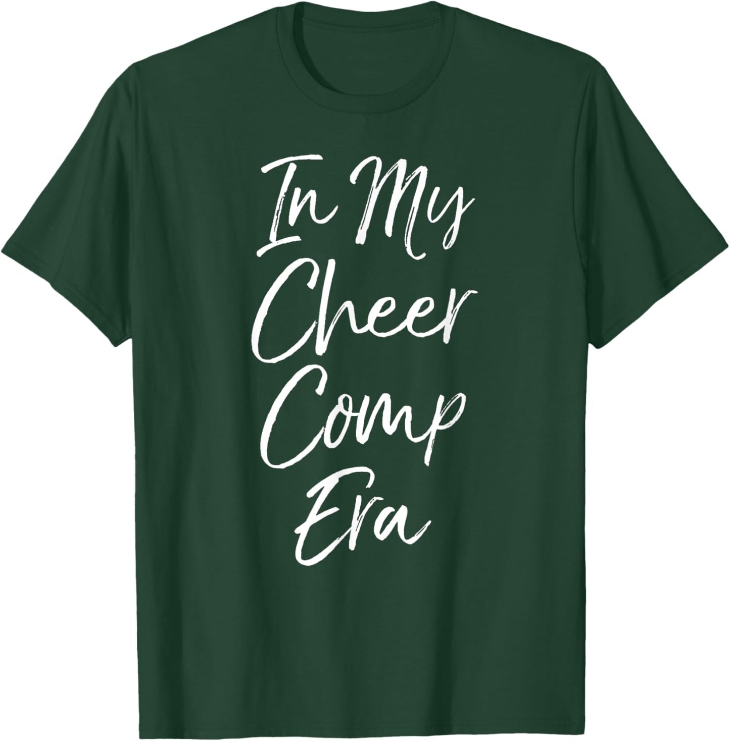 Cute Matching Cheerleader Team Gifts In My Cheer Comp Era T-Shirt - T-Shirt | Forest