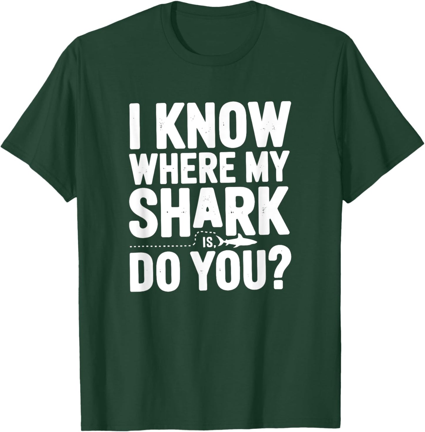 I Know Where My Shark Is, Animal Tracker T-Shirt - T-Shirt | Forest