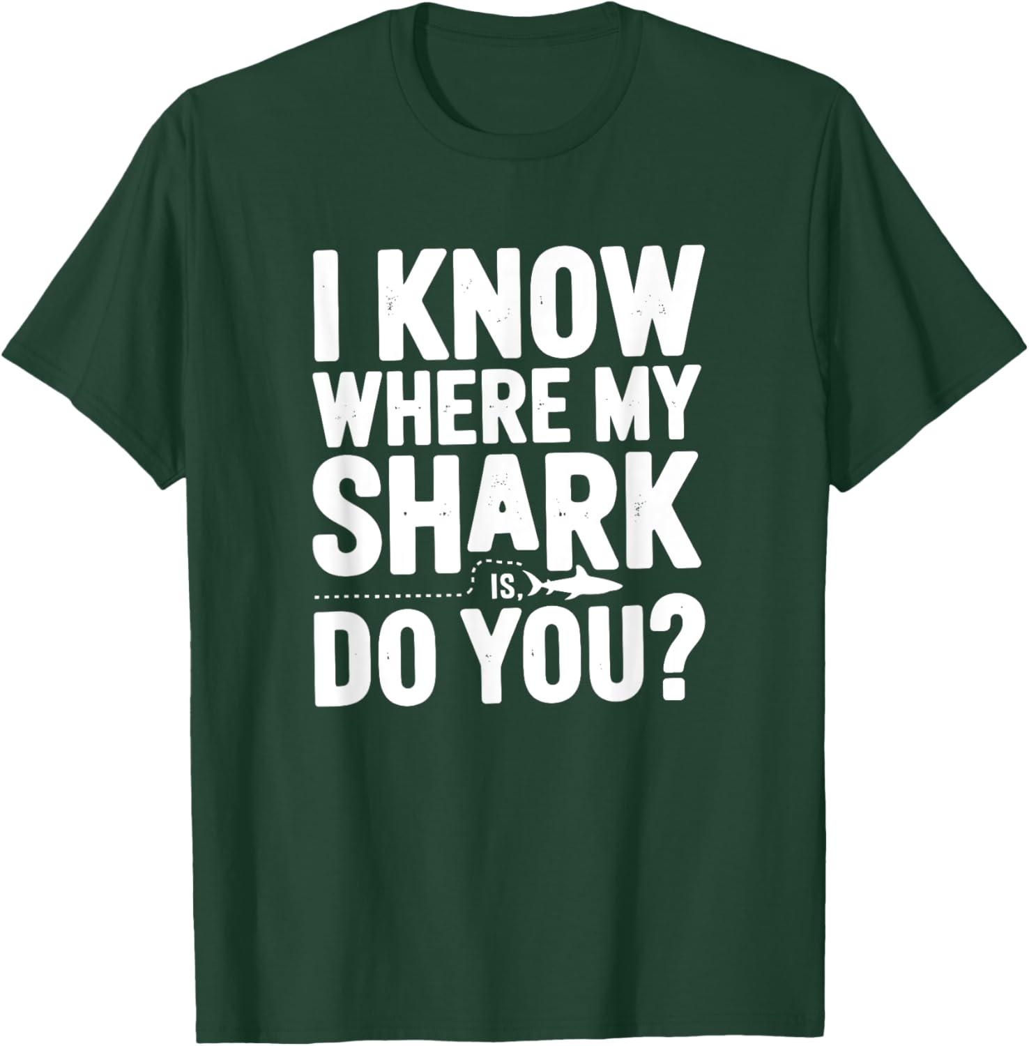 I Know Where My Shark Is, Animal Tracker T-Shirt - T-Shirt | Forest