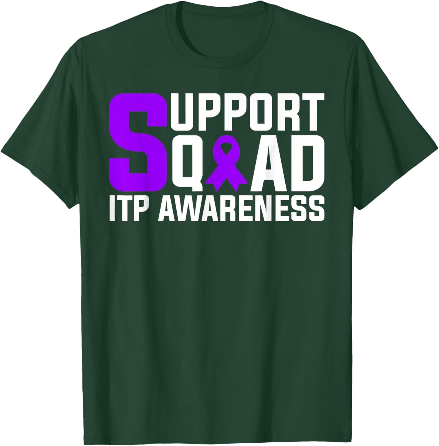 ITP Awareness Support Squad T-Shirt - T-Shirt | Forest