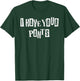Men Women I Have Your Pants Quote Meme Funny Sayings T-Shirt - T-Shirt | Forest