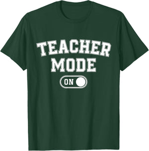 Teacher Mode On Funny School Education Gift Educator T-Shirt - T-Shirt | Forest