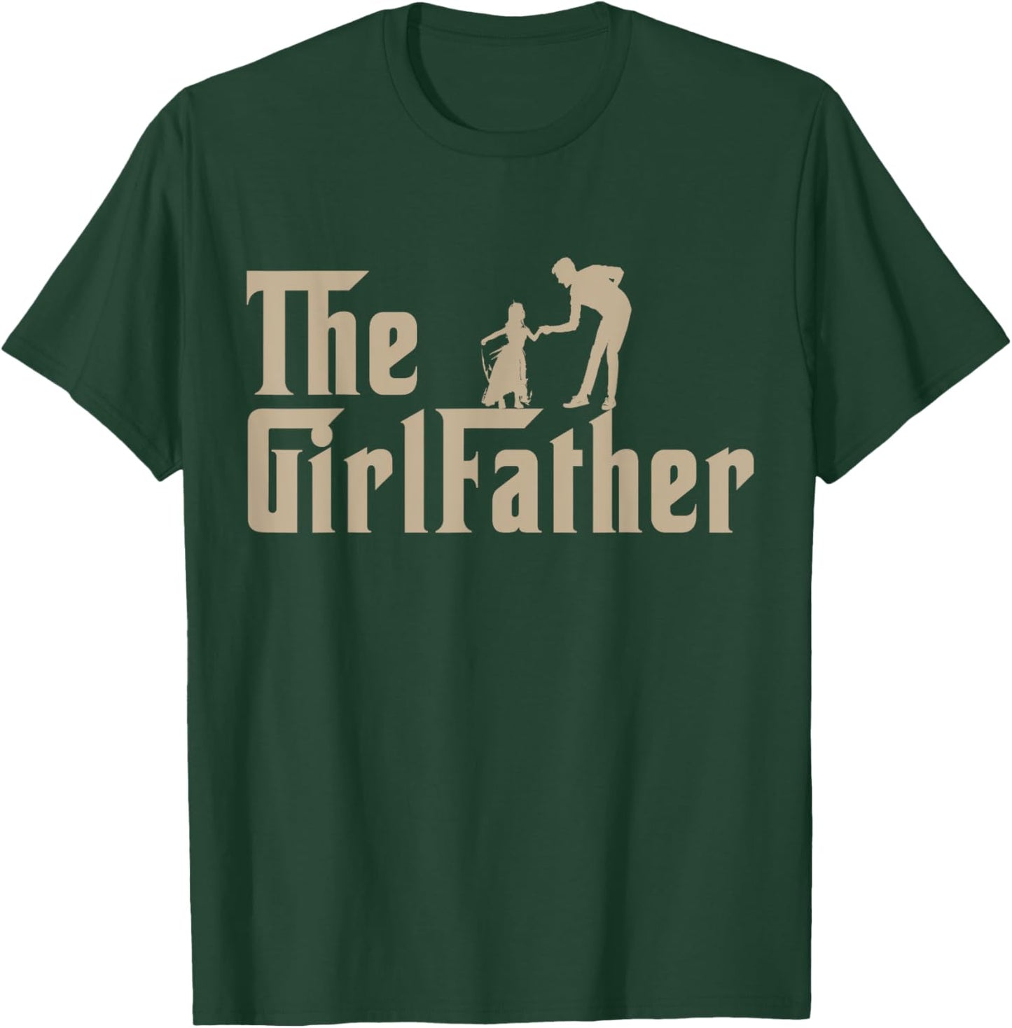The GirlFather Father Shirt Funny Dad Of Girls Father's Day T-Shirt - T-Shirt | Forest