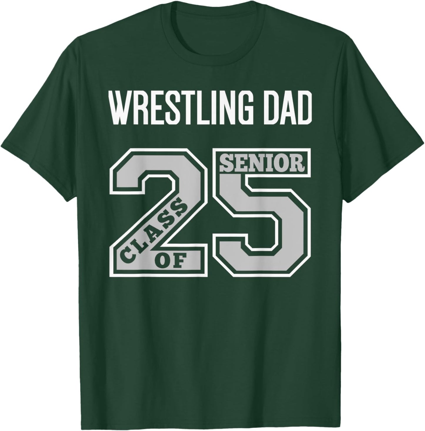 Senior Wrestling Dad 2025 - Wrestling Dad Senior 25 3 T-Shirt - T-Shirt | Forest