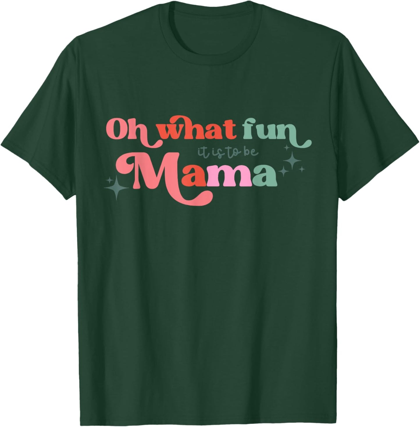 Oh What Fun It Is To Be Mama Christmas Family Matching Xmas T-Shirt - T-Shirt | Forest
