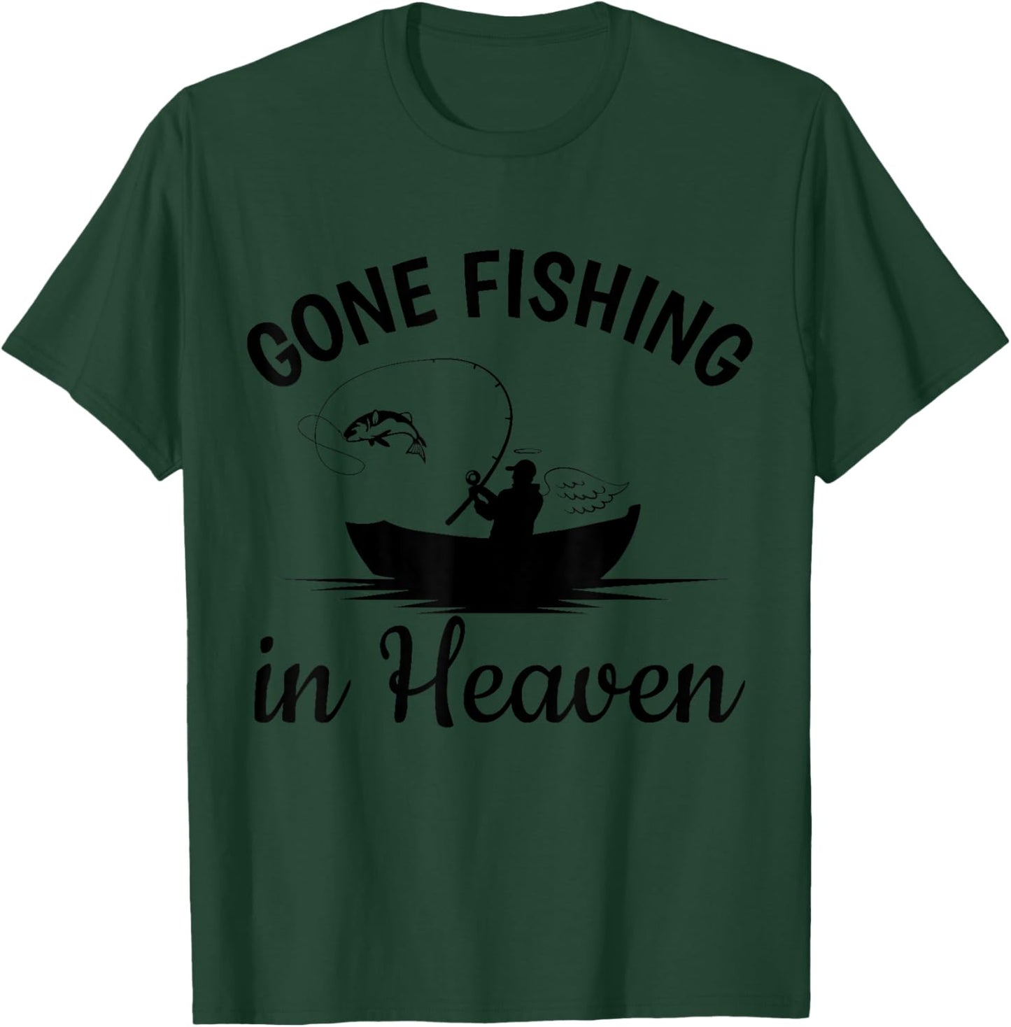 Gone Fishing in Heaven Dad Grandpa Memorial Fisherman T-Shirt - T-Shirt | Forest