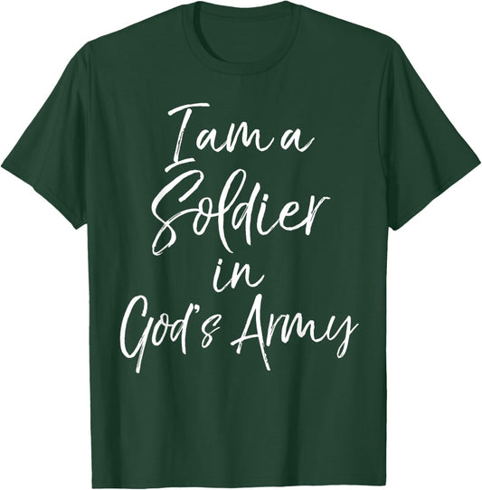 Christian Quote Bible Verse I Am a Soldier in God's Army T-Shirt - T-Shirt | Forest