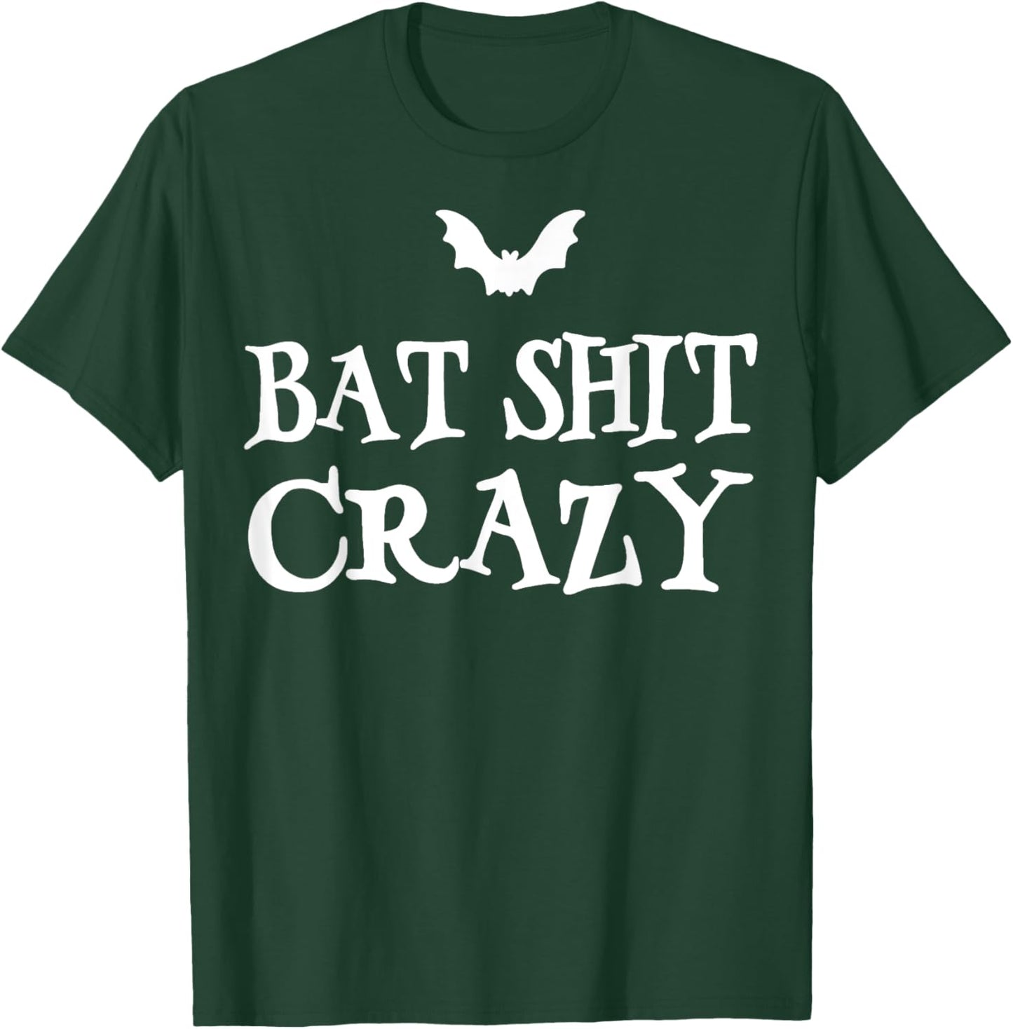 Bat Shit Crazy Funny Gifts Women T-Shirt - T-Shirt | Forest
