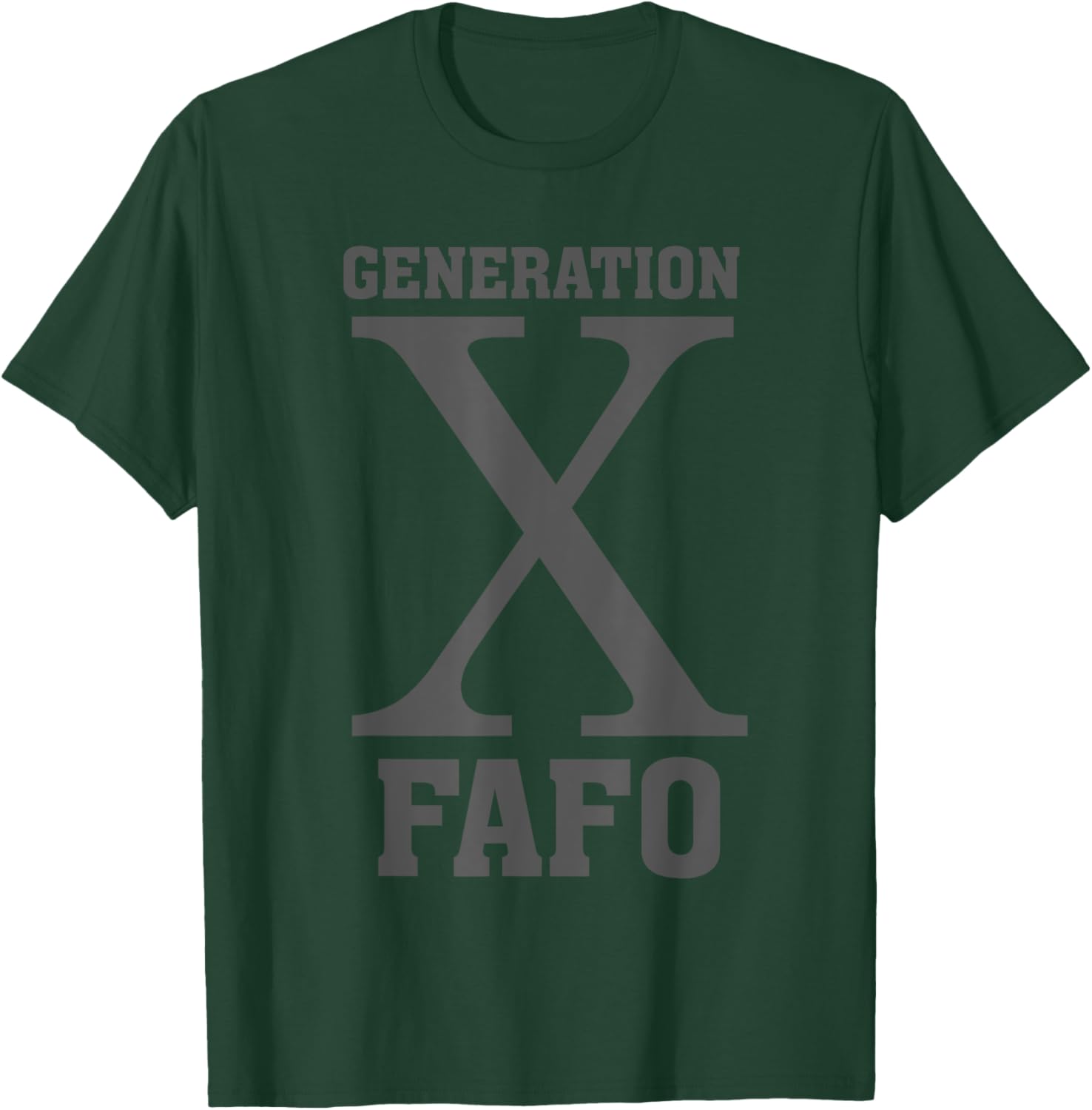 Generation X FAFO 60s 70s Sarcastic Funny Gen X T-Shirt - T-Shirt | Forest