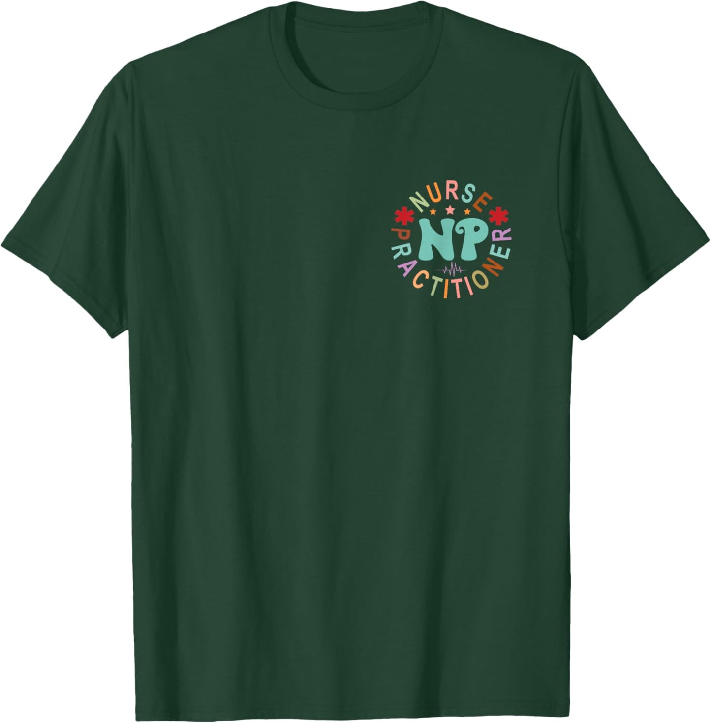 Funny Family Nurse Practitioner NP Nursing Day Nurse Week T-Shirt - T-Shirt | Forest