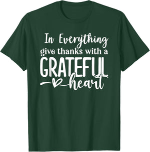 In Everything Give Thanks With a Grateful Heart Thanksgiving T-Shirt - T-Shirt | Forest