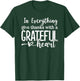 In Everything Give Thanks With a Grateful Heart Thanksgiving T-Shirt - T-Shirt | Forest