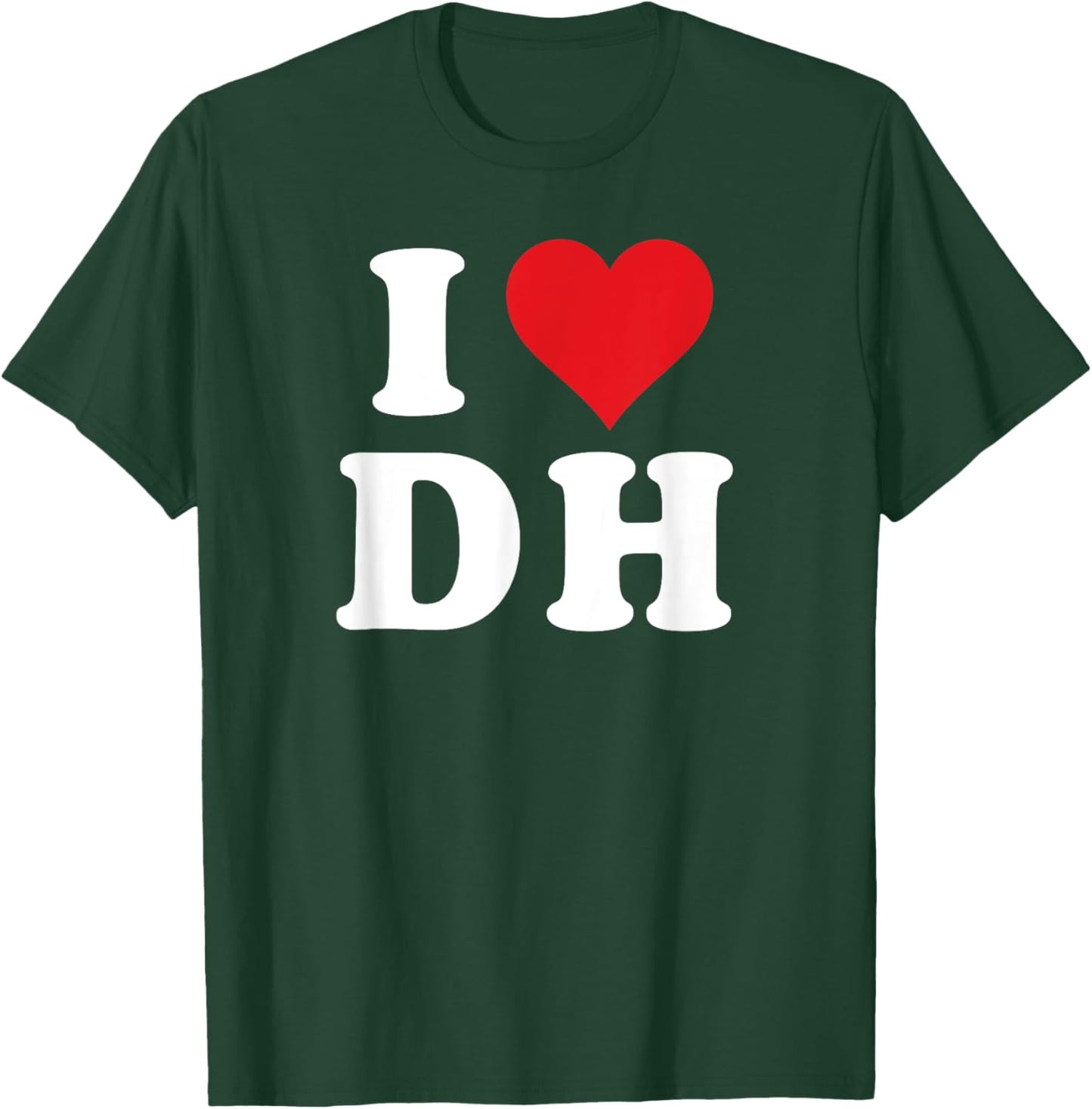 I Heart DH Initials I Love D.H. First And Last Name D H T-Shirt - T-Shirt | Forest