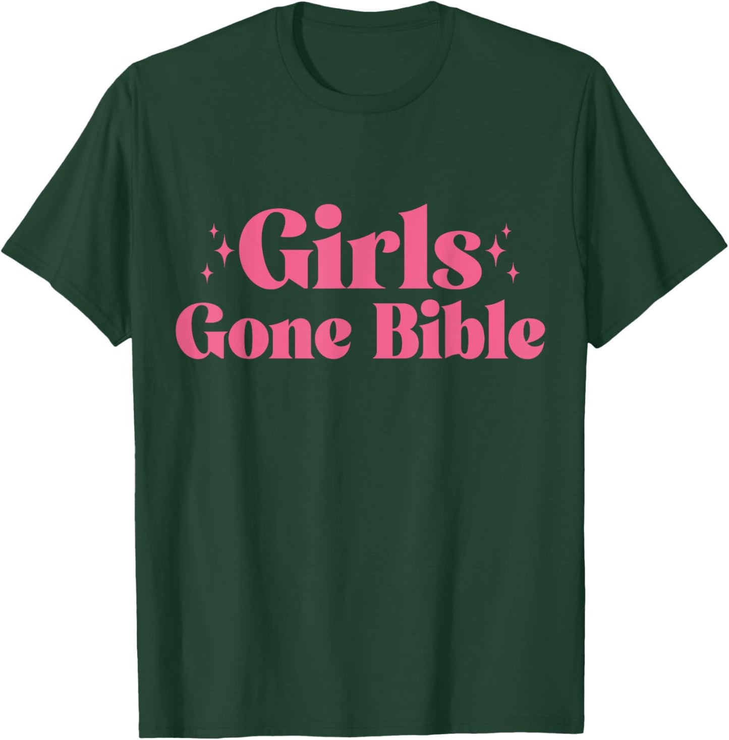 Girls gone Bible Christian and girls T-Shirt - T-Shirt | Forest