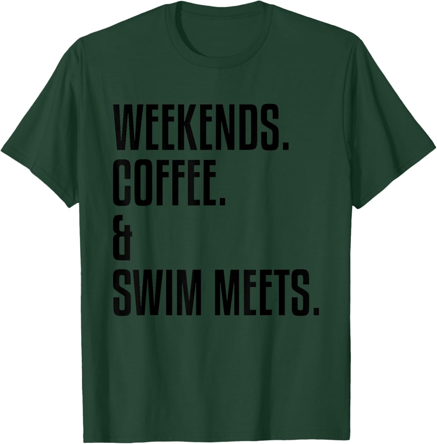 Swimming Coach, Weekends Coffee and Swim Meets, Swimmer T-Shirt - T-Shirt | Forest