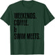 Swimming Coach, Weekends Coffee and Swim Meets, Swimmer T-Shirt - T-Shirt | Forest