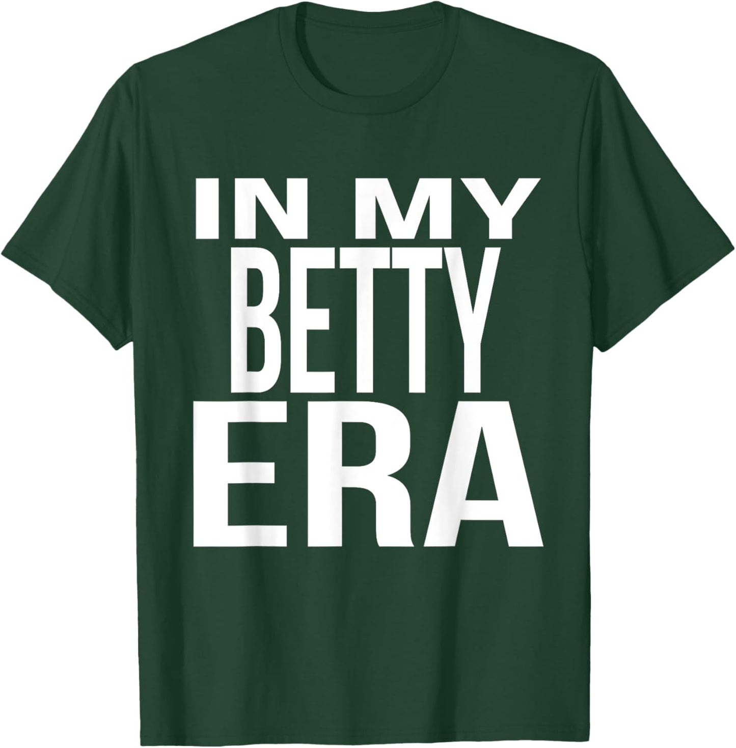 In My Betty Era Family Reunion Squad First Last Name T-Shirt - T-Shirt | Forest