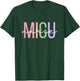 MICU Nurse Medical Intensive Care Unit Nurse T-Shirt - T-Shirt | Forest