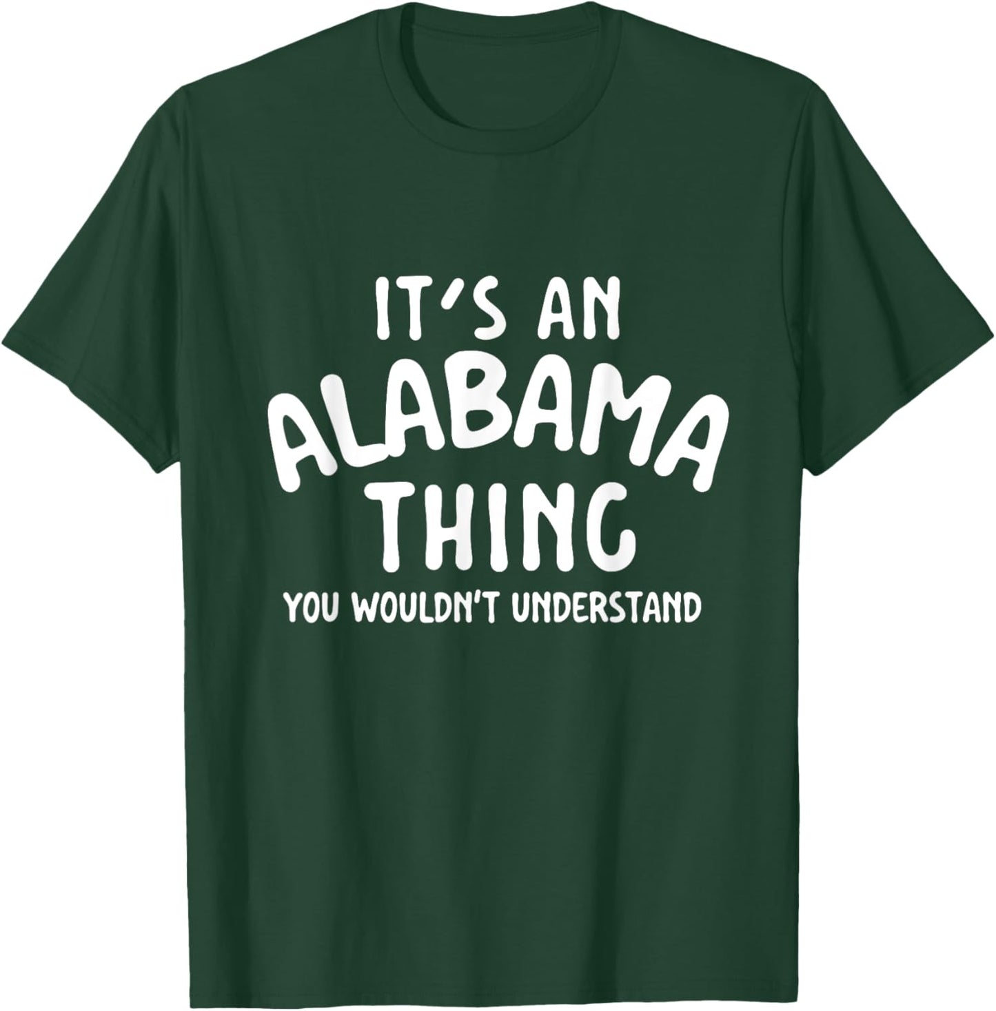 It's An Alabama Thing - Alabama Football Lover Game Day T-Shirt - T-Shirt | Forest