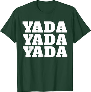 Yada Yada Yada T-Shirt - T-Shirt | Forest