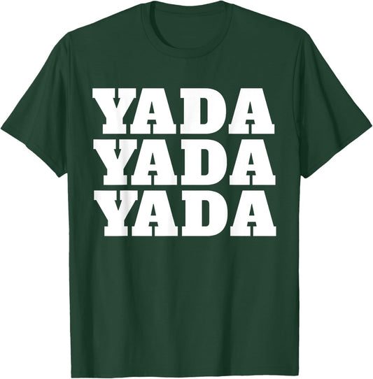 Yada Yada Yada T-Shirt - T-Shirt | Forest