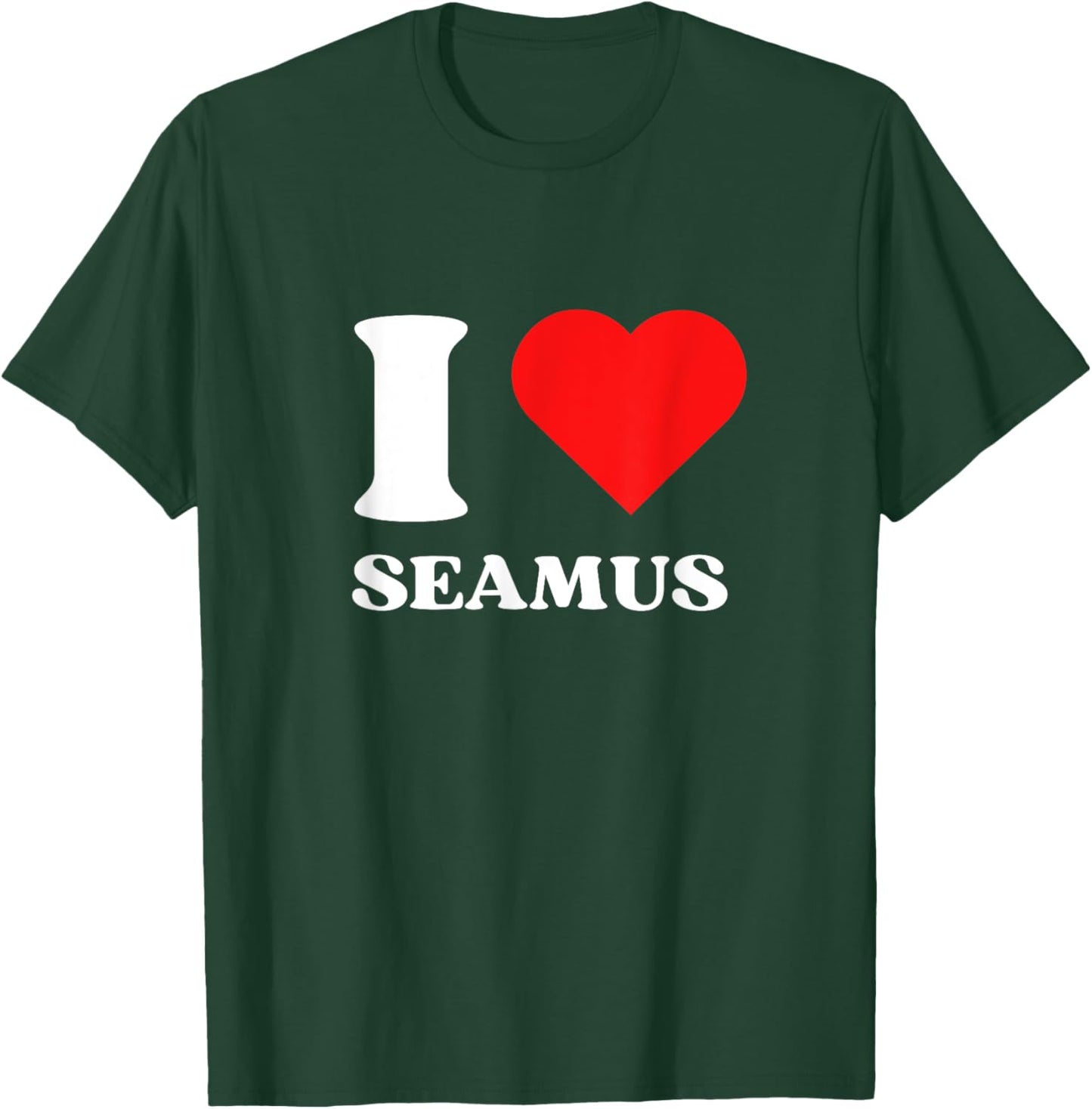 I Love Seamus I Heart Seamus Name Y2k Valentines Day T-Shirt - T-Shirt | Forest