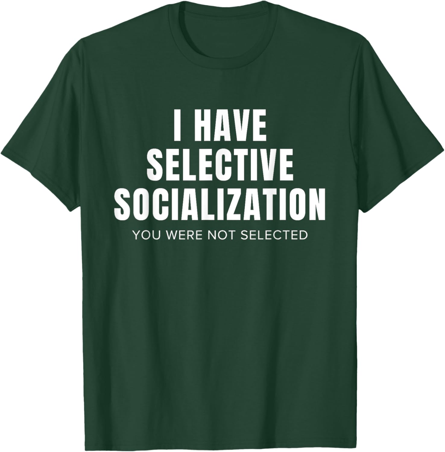 Funny Selective Socialization for Introverts and Shy People T-Shirt - T-Shirt | Forest