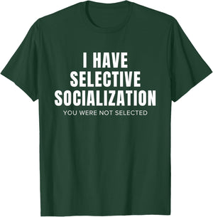 Funny Selective Socialization for Introverts and Shy People T-Shirt - T-Shirt | Forest