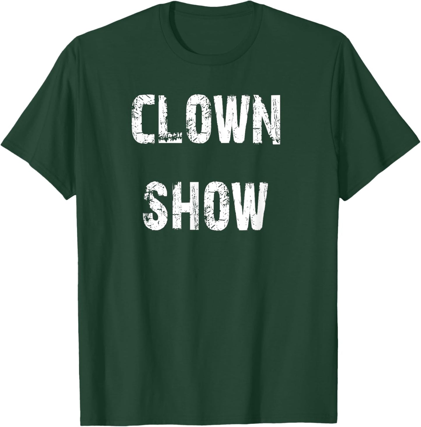 Clown Show T-Shirt - T-Shirt | Forest