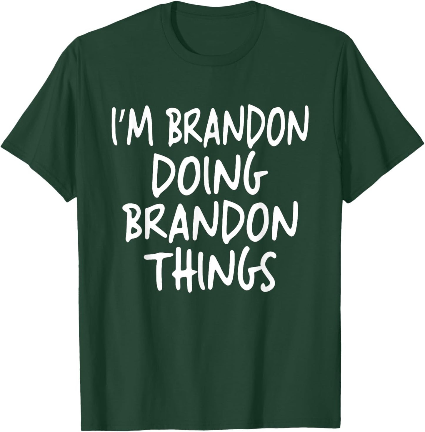 I'm BRANDON Doing BRANDON Things Personalized First Name T-Shirt - T-Shirt | Forest