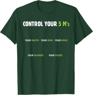 Control your 5 m's your mouth mind mood manner money T-Shirt - T-Shirt | Forest