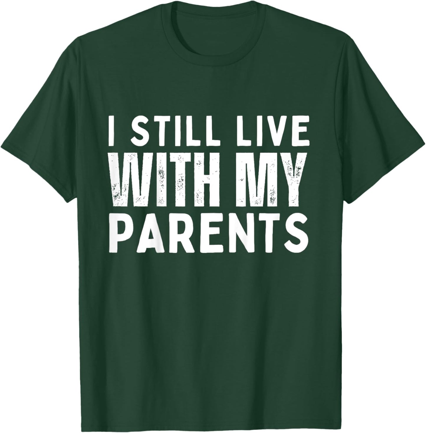 Kids Funny Sarcastic Toddler Boys I Still Live With My Parents T-Shirt - T-Shirt | Forest