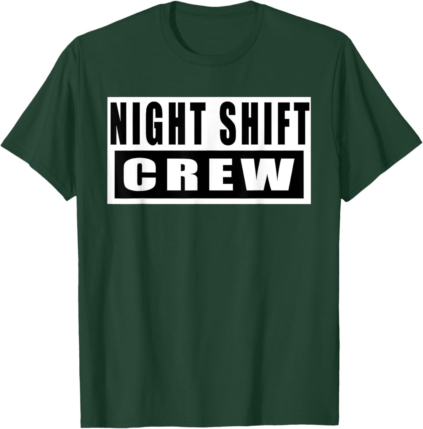 Night Shift Crew Funny T-Shirt - T-Shirt | Forest